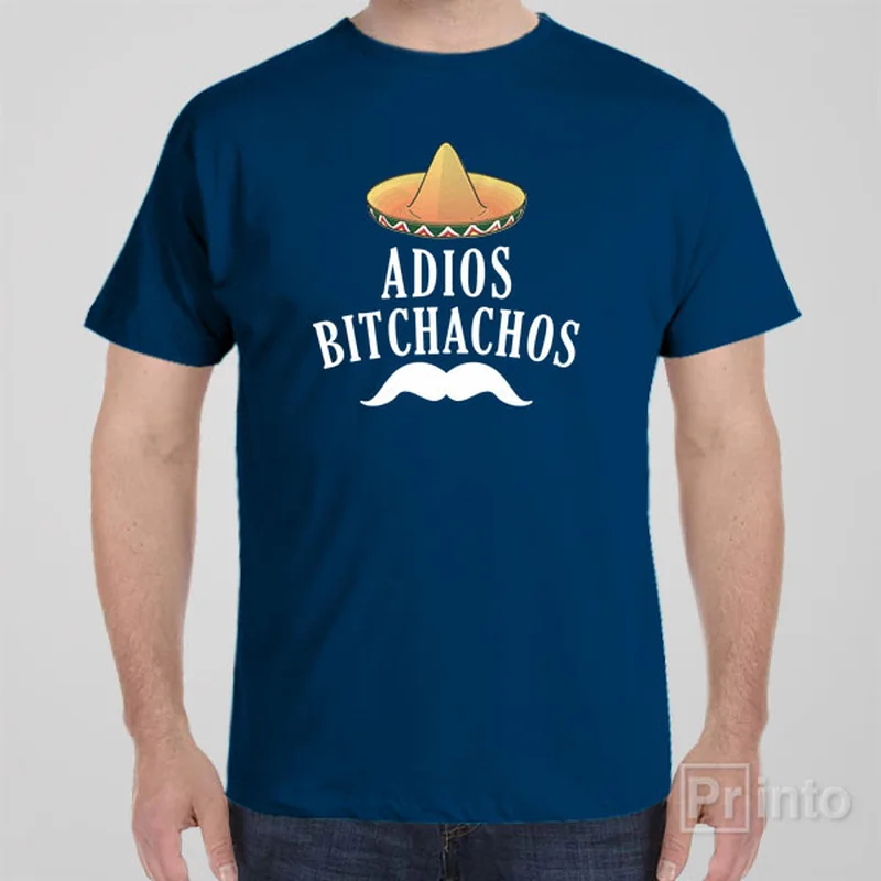 Adios bitchachos - T-shirt