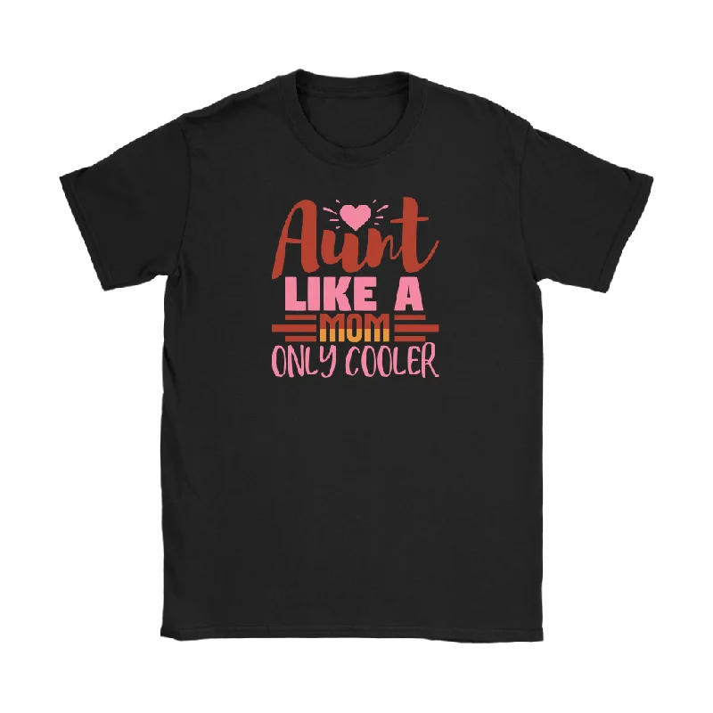 Aunt, Like a Mother, Only Cooler Short Sleeve Women's T-Shirt