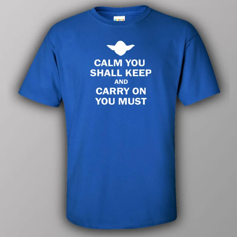 Calm you shall keep and carry on you must - T-shirt