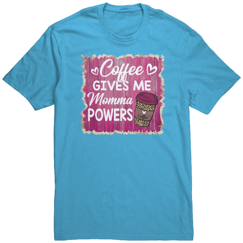 Coffee Gives Me Momma Powers Unisex T-Shirt