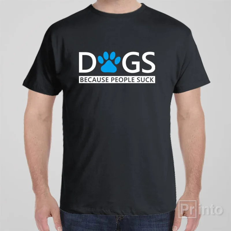 Dogs. Because people suck - T-shirt