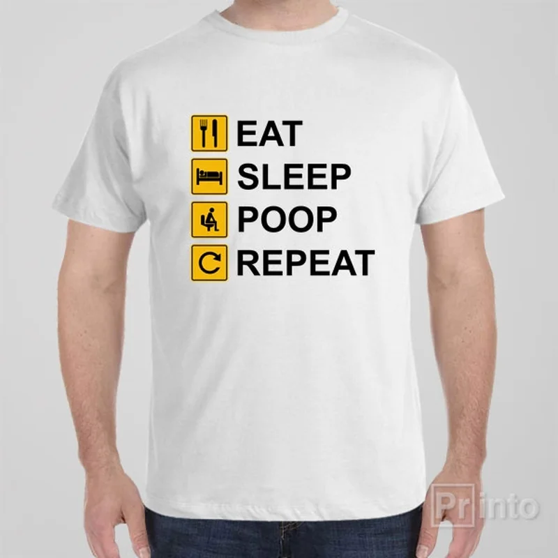 Eat Sleep Poop Repeat - T-shirt