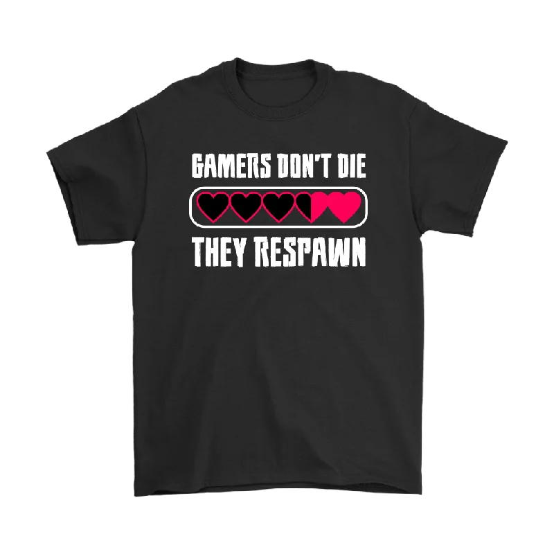 GAMERS DON'T DIE THEY RESPAWN T-Shirt