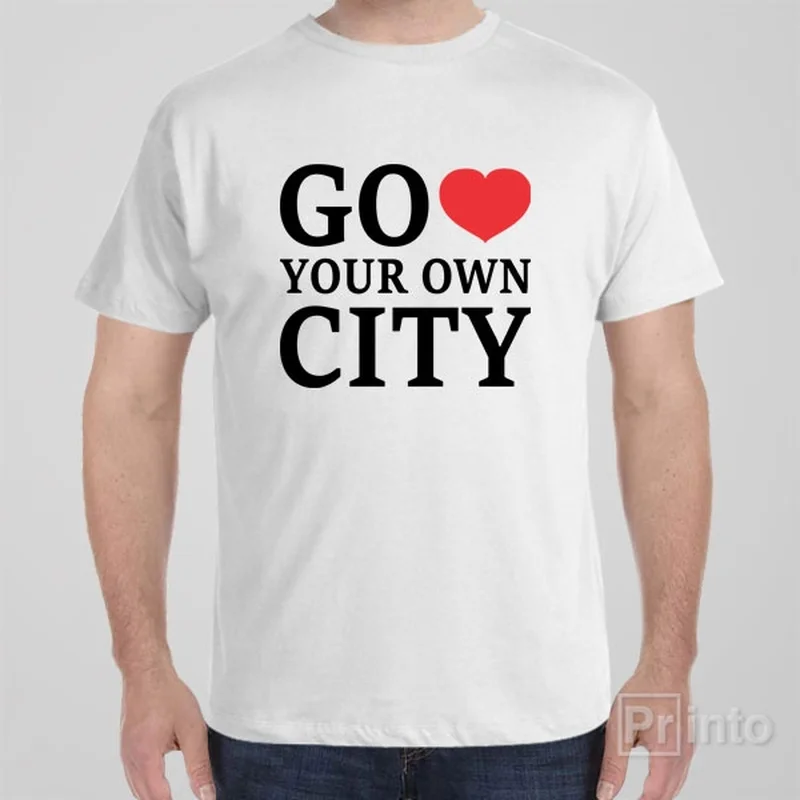 Go love your own city - T-shirt