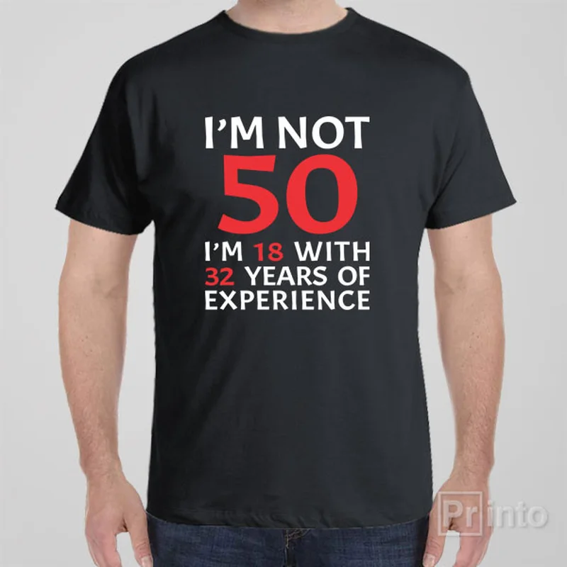 I am not 50 - T-shirt