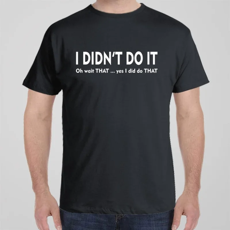 I didn't do that - T-shirt