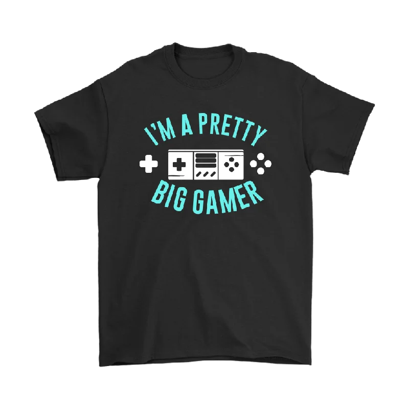 I'M A PRETTY BIG GAMER Short Sleeve T-Shirt