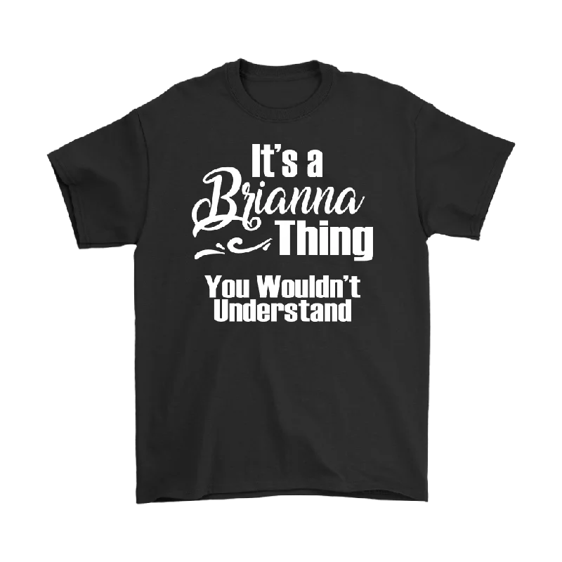 It's a BRIANNA Thing Unisex T-Shirt