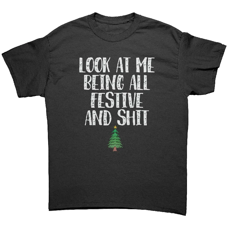 Look at me being all festive and shit Unisex T-Shirt