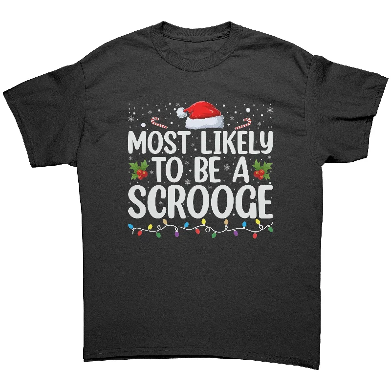 Most likely to be a Scrooge Christmas Unisex T-Shirt Family Shirts