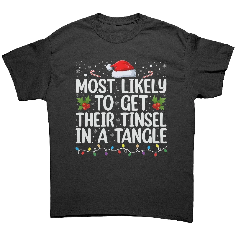 Most likely to get their Tinsel in a Tangle Unisex Christmas T-Shirt Family Shirts