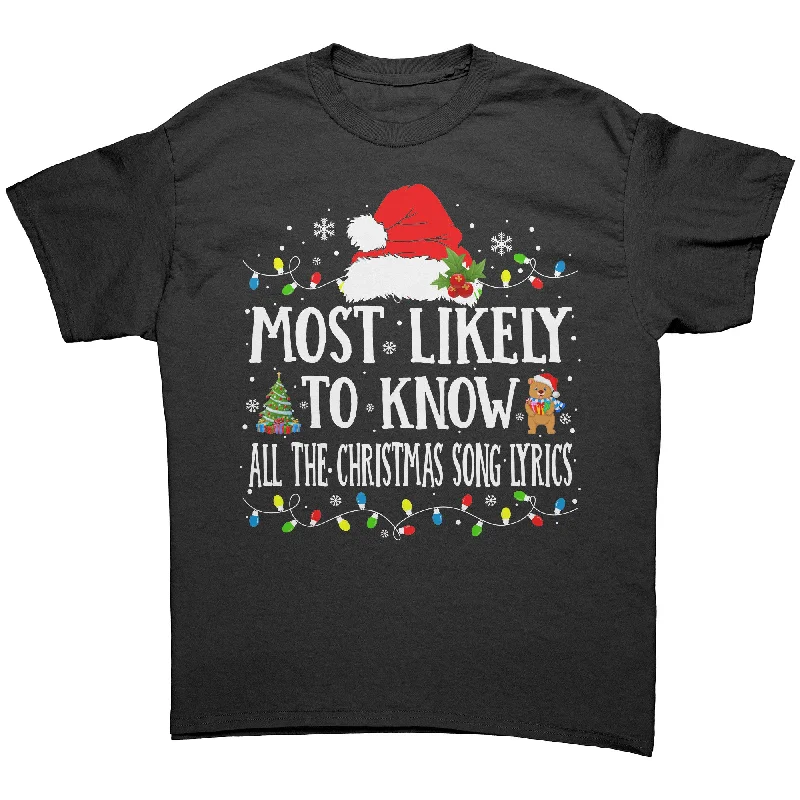 Most likely to Know all the Christmas Song Lyrics Unisex T-Shirt Family T-Shirt