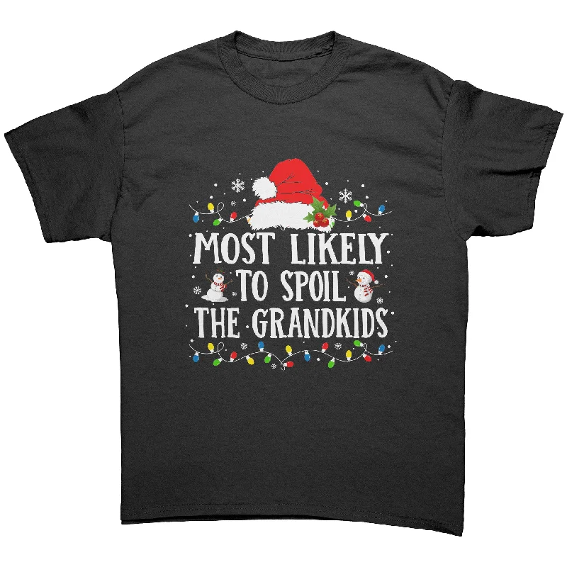 Most likely to Spoil the Grandkids Christmas Unisex T-Shirt