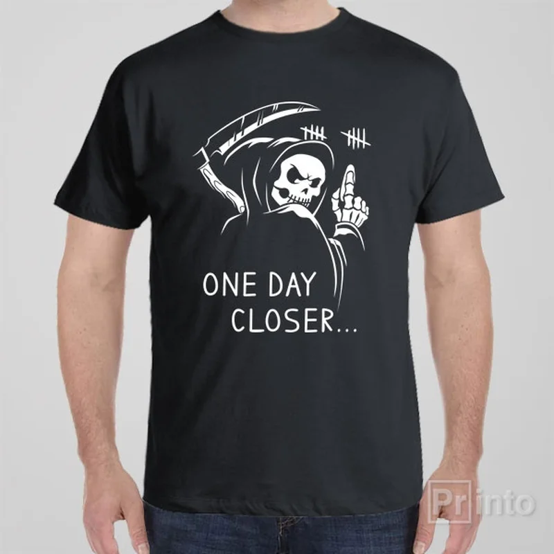 One day closer - T-shirt