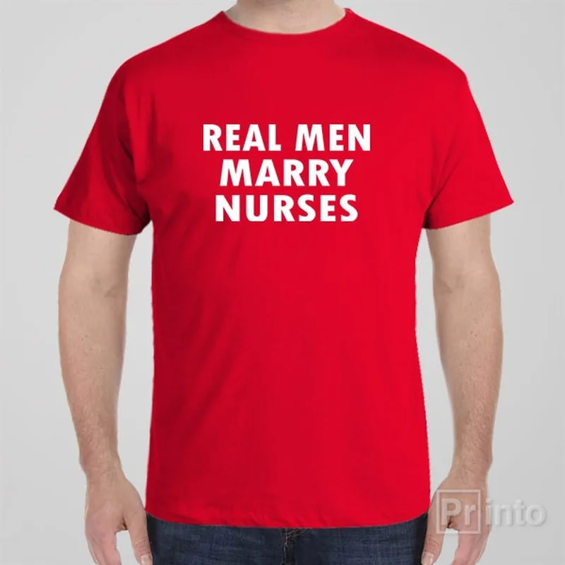 Real men marry nurses - T-shirt