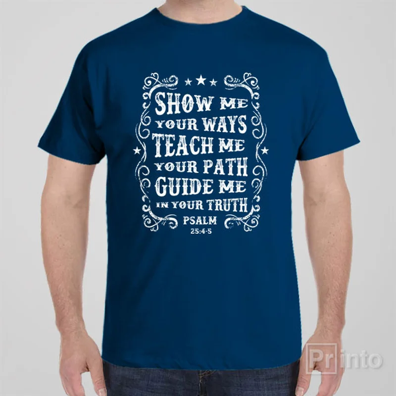 Show me, Teach me, Guide me - T-shirt