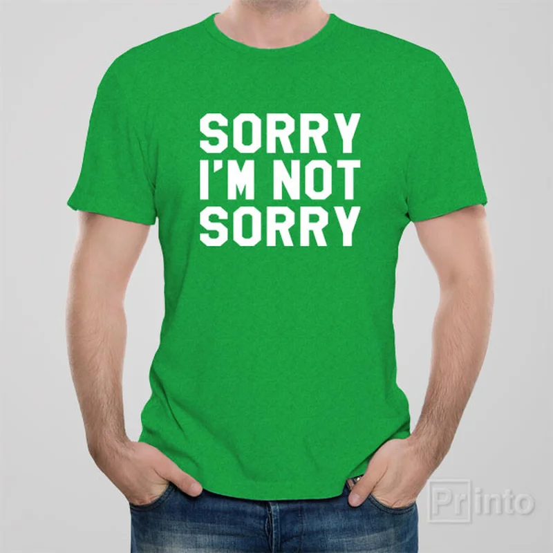 Sorry - I'm not sorry