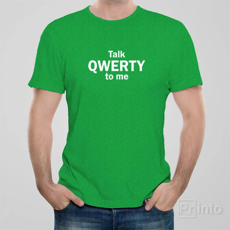 Talk QWERTY to me - T-shirt