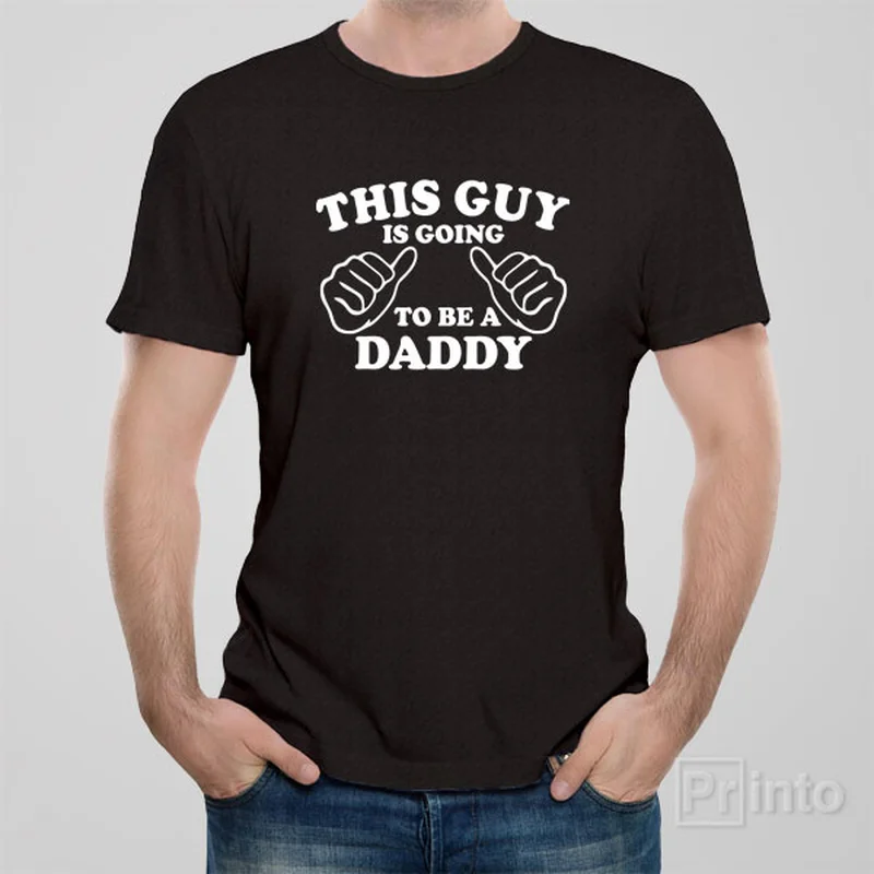 This guy is going to be a Daddy - T-shirt