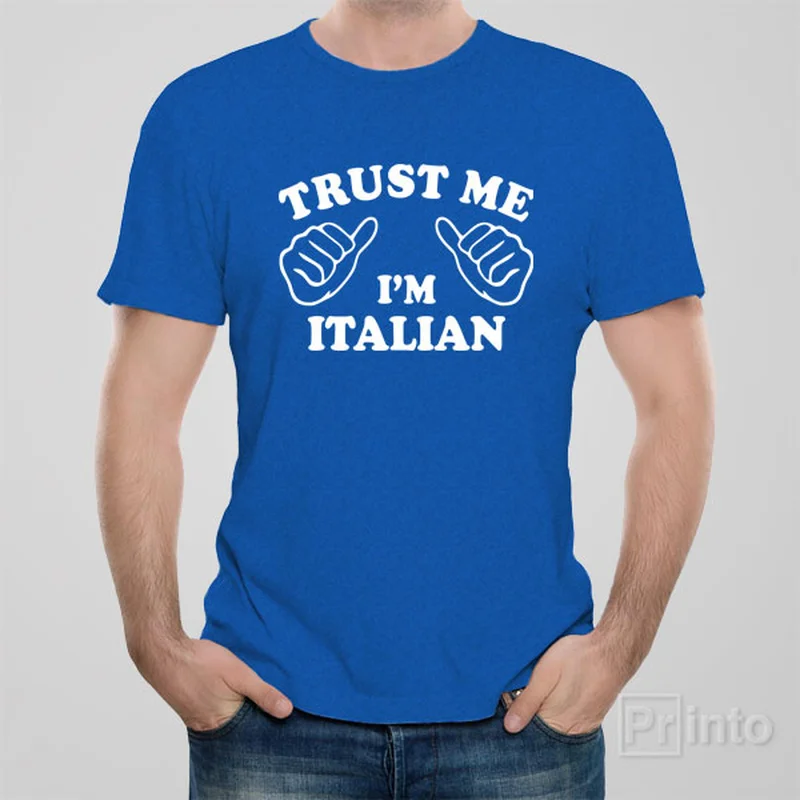 Trust me - I am Italian - T-shirt