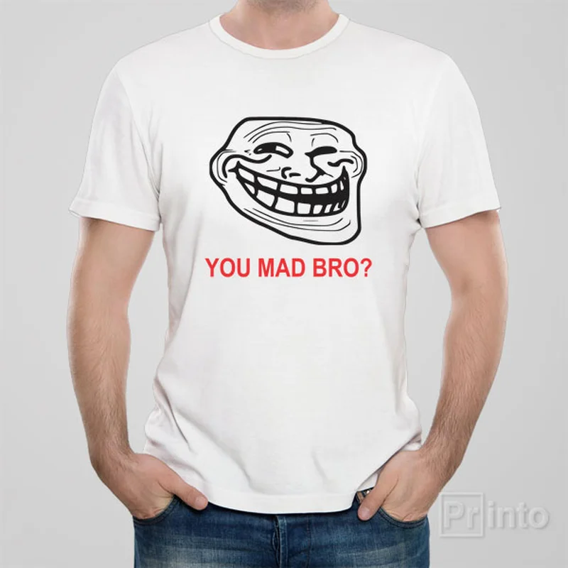 U mad bro?